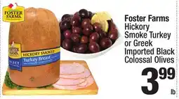 Super King Markets Foster Farms Hickory Smoke Turkey or Greek Imported Black Colossal Olives offer