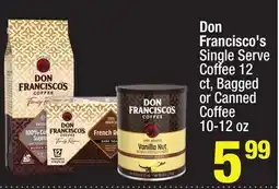 Super King Markets Don Francisco's Single Serve Coffee 12 ct, Bagged or Canned Coffee 10-12 oz offer