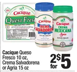 Super King Markets Cacique Queso Fresco 10 oz, Crema Salvadorena or Agria 15 oz offer