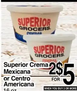 Superior Grocers Superior Crema Mexicana or Centro Americana offer