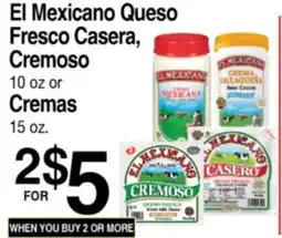 Superior Grocers El Mexicano Queso Fresco Casera, Cremoso 10 oz or Cremas 15 oz offer