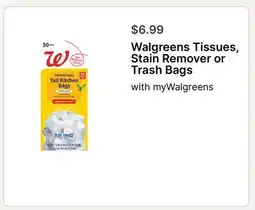 Walgreens Walgreens Tissues, Stain Remover or Trash Bags offer
