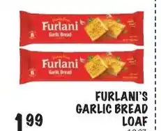 Foodarama Furlani's garlic bread loaf offer