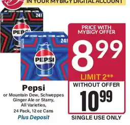Big Y Pepsi or Mountain Dew, Schweppes Ginger Ale or Starry, All Varieties offer