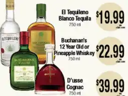 Big Saver Foods El Tequileno Blanco Tequila 750 ml Buchanan's 12 Year Old or Pineapple Whiskey 750 ml D'usse Cognac offer
