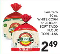 Pete's Fresh Market Guerrero 30 ct. WHITE CORN or 20.83 oz. SOFT TACO FLOUR TORTILLAS offer