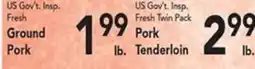 Eurofresh Market US Gov't Insp. Fresh Ground Pork, US Gov't Insp. Fresh Twin Pack Pork Tenderloin offer