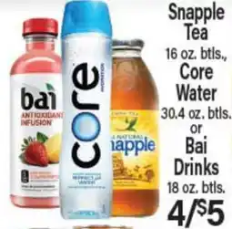 Angelo Caputo's Fresh Market Snapple Tea 16 oz. btls., Core Water 30.4 oz. btls. or Bai Drinks 18 oz. btls offer