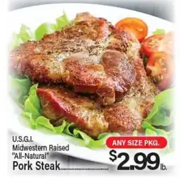 Angelo Caputo's Fresh Market U.S.G.I. Midwestern Raised All-Natural Pork Steak offer
