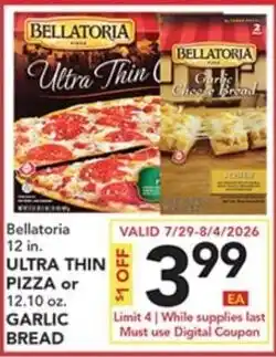 Pete's Fresh Market Bellatoria ultra thin pizza or garlic bread offer