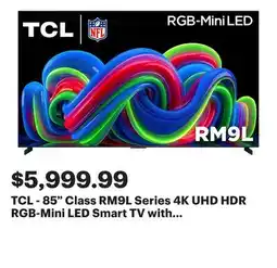 Best Buy TCL - 85 Class RM9L Series 4K UHD HDR RGB-Mini LED Smart TV with Google TV (2026) offer