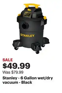 Best Buy Stanley - 6 Gallon wet/dry vacuum - Black offer