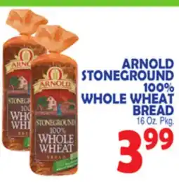 Bravo Supermarkets ARNOLD STONEGROUND 100% WHOLE WHEAT BREAD offer