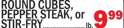 Bravo Supermarkets ROUND CUBES, PEPPER STEAK, or STIR-FRY offer