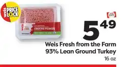 Weis Markets Weis Fresh from the Farm 93% Lean Ground Turkey offer
