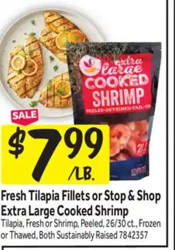 Stop&Shop Fresh Tilapia Fillets or Stop & Shop Extra Large Cooked Shrimp offer
