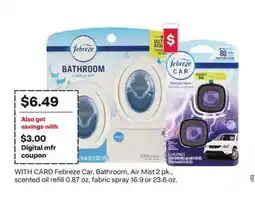 CVS Febreze Car, Bathroom, Air Mist 2 pk., scented oil refill 0.87 oz, fabric spray 16.9 or 23.6 oz offer