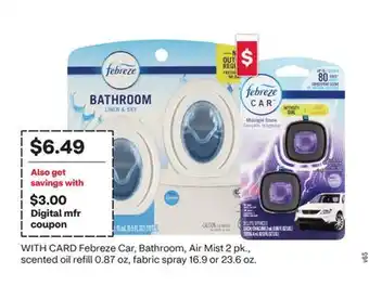 CVS Febreze Car, Bathroom, Air Mist 2 pk., scented oil refill 0.87 oz, fabric spray 16.9 or 23.6 oz offer