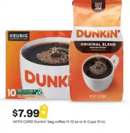 CVS Dunkin' bag coffee 11-12 oz or K-Cups 10 ct offer