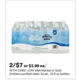 CVS Well Market or Gold Emblem purified water 24 pk., 16.9 oz bottles offer