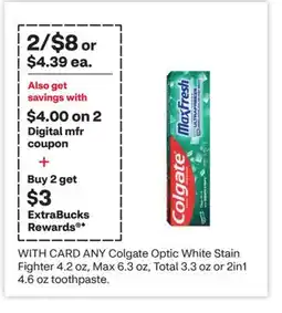 CVS ANY Colgate Optic White Stain Fighter 4.2 oz., Max 6.3 oz., Total 3.3 oz. or 2in1 4.6 oz. toothpaste offer