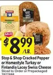 Stop&Shop Stop & Shop Cracked Pepper or Homestyle Turkey or Finlandia Lacey Swiss Cheese offer