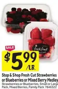 Stop&Shop Fresh Fruit Stop & Shop Fresh Cut Strawberries or Blueberries or Mixed Berry Medley offer