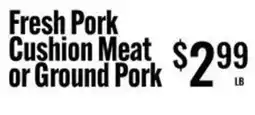 Jons International Fresh Pork Cushion Meat or Ground Pork offer
