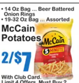 SuperFresh • 14 Oz Bag ... Beer Battered Onion Rings • 19-32 Oz Bag ... Assorted McCain Potatoes offer