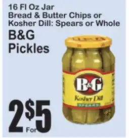 SuperFresh 16 Fl Oz Jar Bread & Butter Chips or Kosher Dill: Spears or Whole B&G Pickles offer