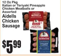 SuperFresh 12 Oz Pkg Italian or Teriyaki Pineapple Chicken Meatballs or Assorted Aidells Chicken Sausage offer