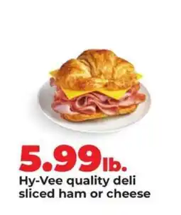 Hy-Vee Hy-Vee quality deli sliced ham or cheese offer