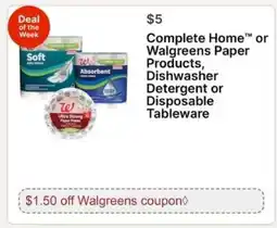 Walgreens Complete Home or Walgreens Paper Products, Dishwasher Detergent or Disposable Tableware offer