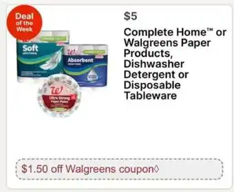 Complete Home or Walgreens Paper Products, Dishwasher Detergent or Disposable Tableware