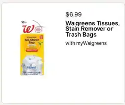 Walgreens Walgreens Tissues, Stain Remover or Trash Bags offer