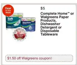 Walgreens Complete Home or Walgreens Paper Products, Dishwasher Detergent or Disposable Tableware offer