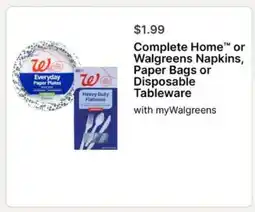 Walgreens Complete Home or Walgreens Napkins, Paper Bags or Disposable Tableware offer