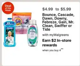 Walgreens Bounce, Cascade, Dawn, Downy, Febreze, Gain, Mr. Clean, Swiffer or Tide offer