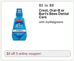 Walgreens Crest, Oral-B or Burt's Bees Dental Care offer