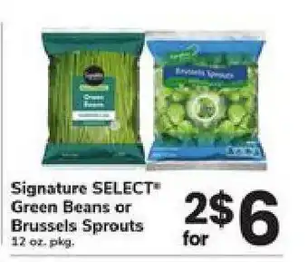 Safeway Signature SELECT Green Beans or Brussels Sprouts offer
