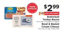 ShopRite Butterball Turkey Bacon / Bowl & Basket Cream Cheese offer