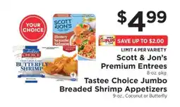 ShopRite Scott & Jon’s Premium Entrees / Tastee Choice Jumbo Breaded Shrimp Appetizers offer
