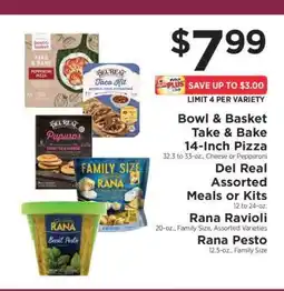 ShopRite Bowl & Basket Take & Bake 14-Inch Pizza, Del Real Assorted Meals or Kits, Rana Ravioli, Rana Pesto offer