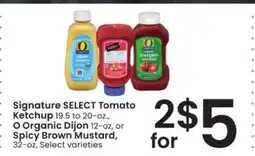 Albertsons Signature SELECT Tomato Ketchup, O Organic Dijon, Spicy Brown Mustard offer