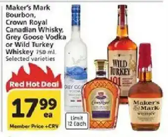 Maker's Mark Bourbon, Crown Royal Canadian Whisky, Grey Goose Vodka or Wild Turkey Whiskey