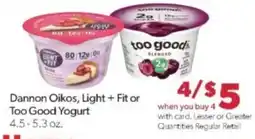 Family Fare Dannon Oikos, Light + Fit or Too Good Yogurt offer