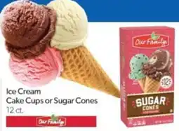 Family Fare Our Family Ice Cream Cake Cups or Sugar Cones offer