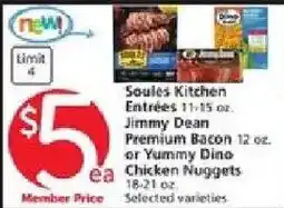 Vons Soules Kitchen Entrées or Jimmy Dean Premium Bacon or Yummy Dino Chicken Nuggets offer