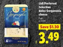Lidl Lidl Preferred Selection dolce Gorgonzola cheese offer