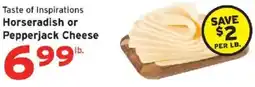 Hannaford Taste of Inspirations Horseradish or Pepperjack Cheese offer